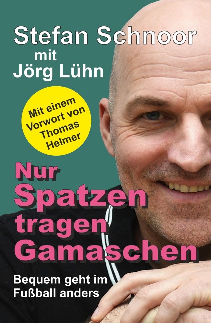 Nur Spatzen tragen Gamaschen - Jörg Lühn, Stefan Schnoor