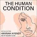 The Human Condition Lib/E: Second Edition - Hannah Arendt