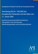 Cover-Bild zum Titel 'Verordnung (EG) Nr. 184/2005 des Europäischen Parlaments und des Rates vom 12. Januar 2005' von 'Europäisches Parlament und Rat der Europäischen Union'