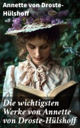 Cover-Bild zum Titel 'Die wichtigsten Werke von Annette von Droste-Hülshoff' von 'Annette von Droste-Hülshoff'