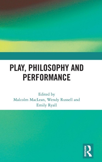 Play, Philosophy and Performance - 