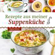 Cover-Bild zum Titel 'Rezepte aus meiner Suppenküche' von 'Regina Röhner'