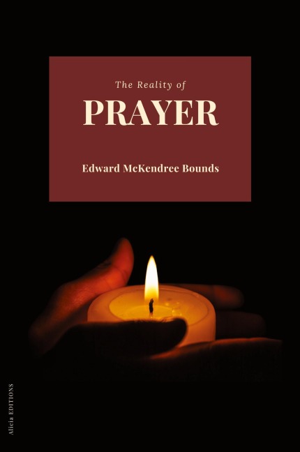 The Reality of Prayer - Edward Mckendree Bounds
