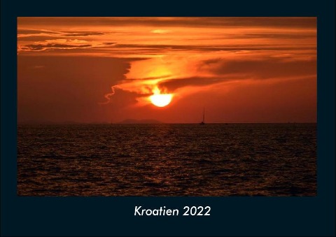 Kroatien 2022 Fotokalender DIN A4 - Tobias Becker