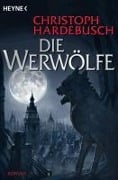 Cover-Bild zum Titel 'Die Werwölfe' von 'Christoph Hardebusch'