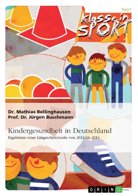 Kindergesundheit in Deutschland. Ergebnisse einer Längsschnittstudie von 2012 bis 2014 - Mathias Bellinghausen, Jürgen Buschmann