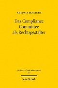 Cover-Bild zum Titel 'Das Compliance Committee als Rechtsgestalter' von 'Antonia Schlicht'