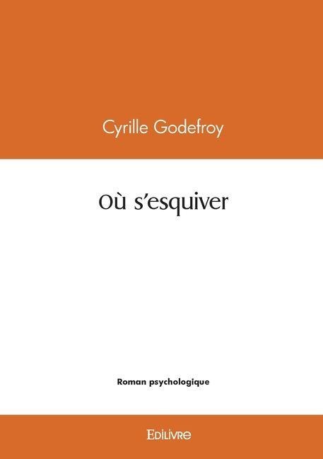 Où s'esquiver - Cyrille Godefroy