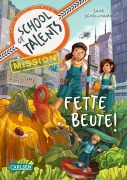 Cover-Bild zum Titel 'School of Talents Mission 2: Fette Beute!' von 'Silke Schellhammer'
