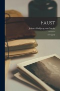 Faust: A Tragedy - Johann Wolfgang von Goethe