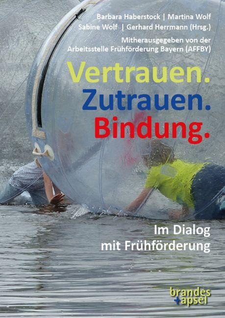 Vertrauen. Zutrauen. Bindung. - 