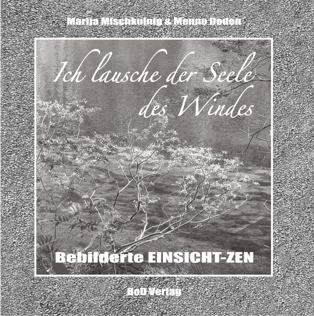 Ich lausche der Seele des Windes - Menno Doden, Marija Mischkulnig