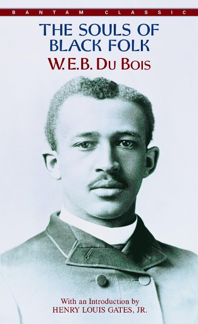 The Souls of Black Folk - W E B Du Bois