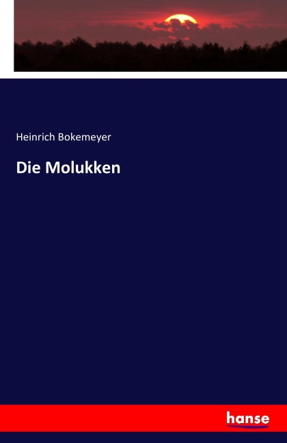 Die Molukken - Heinrich Bokemeyer