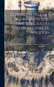 Cover-Bild zum Titel 'Le Partisan Ou L'art De Faire La Petite-guerre Avec Succès Selon Le Génie De Nos Jours' von 'Jeney'