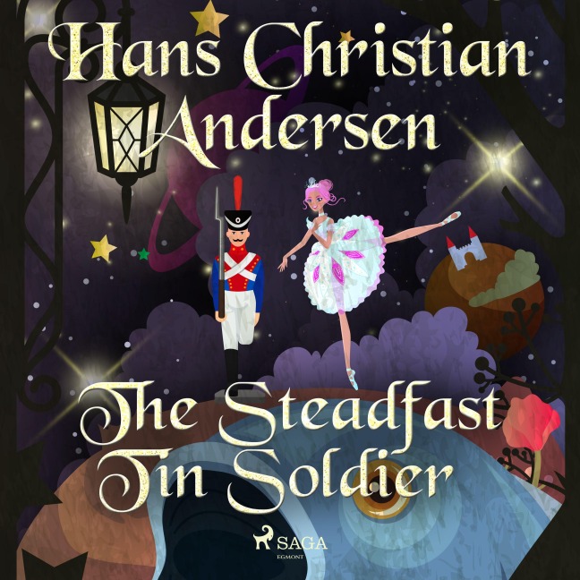 The Steadfast Tin Soldier - H. C. Andersen