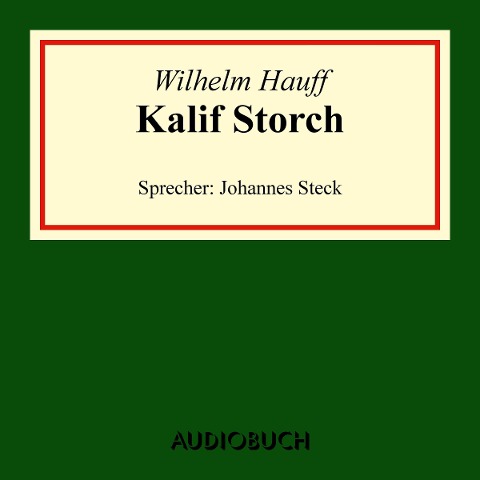 Kalif Storch - Wilhelm Hauff