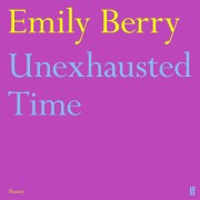 Cover-Bild zum Titel 'Unexhausted Time' von 'Emily Berry'