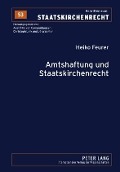 Amtshaftung und Staatskirchenrecht - Heiko Feurer