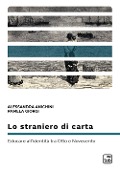 Cover-Bild zum Titel 'Lo straniero di carta. Educare all'identità tra Otto e Novecento' von 'Alessandra Anichini, Pamela Giorgi'