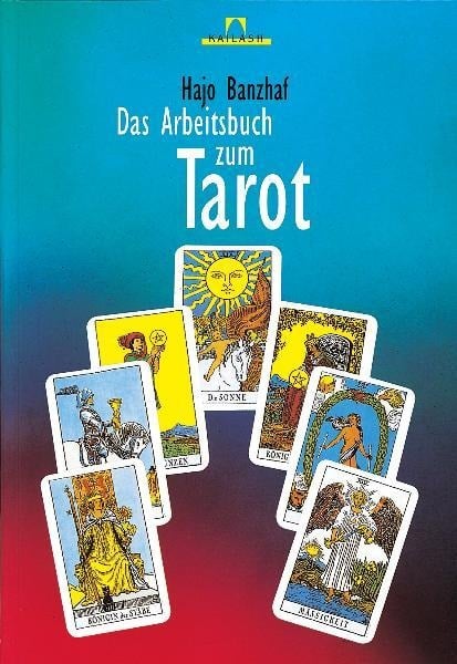 Das Arbeitsbuch zum Tarot - Hajo Banzhaf