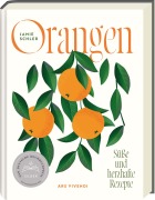 Orangen - Deutscher Kochbuchpreis 2024 Silber - Jamie Schler