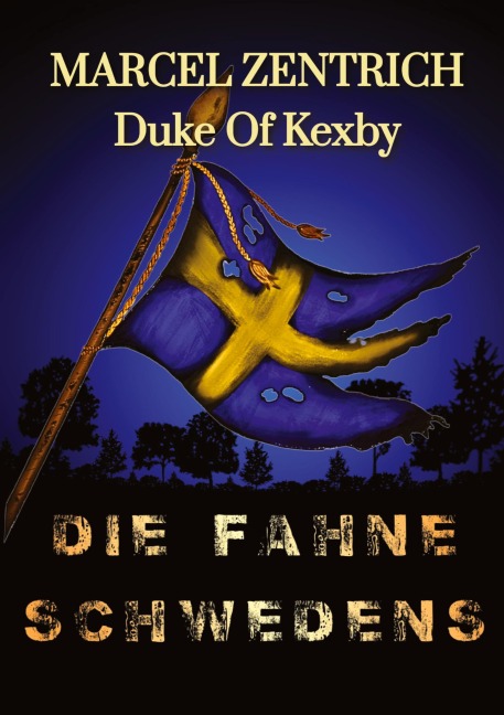 DIE FAHNE SCHWEDENS - Duke Of Kexby Zentrich