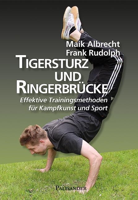 Tigersturz und Ringerbrücke - Maik Albrecht, Frank Rudolph