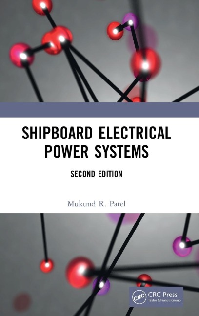 Shipboard Electrical Power Systems - Mukund R. Patel