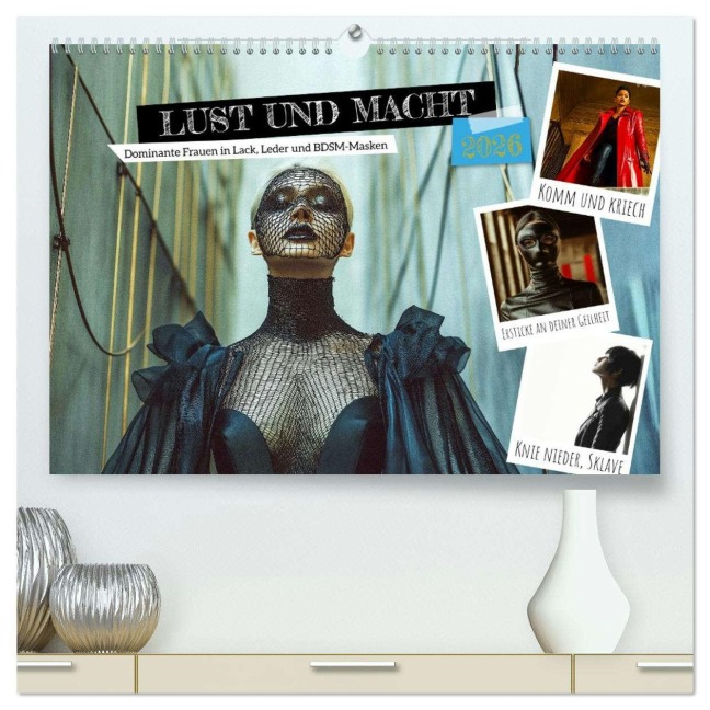 Lust und Macht - Dominante Frauen in Lack, Leder und BDSM-Masken (hochwertiger Premium Wandkalender 2026 DIN A2 quer), Kunstdruck in Hochglanz - Mb Fotografie