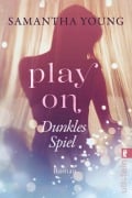 Cover-Bild zum Titel 'Play On - Dunkles Spiel' von 'Samantha Young'