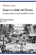 Cover-Bild zum Titel 'Guerra e fede nel diritto. Un dialogo interiore ai tempi del conflitto in Ucraina' von 'Massimo Lensi'