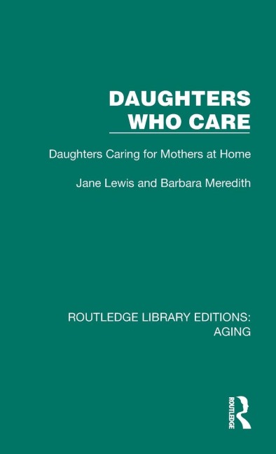 Daughters Who Care - Jane Lewis, Barbara Meredith