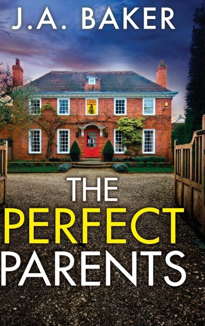 The Perfect Parents - J A Baker