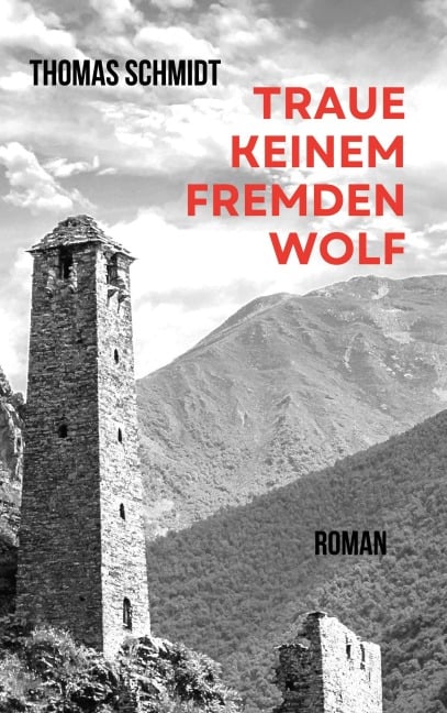 Traue keinem fremden Wolf - Thomas Schmidt