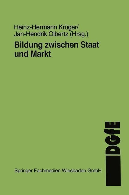 Bildung zwischen Staat und Markt - Heinz-Hermann Krüger, Jan H. Olbertz