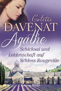 Cover-Bild zum Titel 'Agathe - Schicksal und Leidenschaft auf Schloss Rougeville' von 'Colette Davenat'
