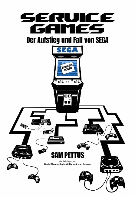 Service Games: Der Aufstieg und Fall von SEGA (Games and Entertainment) - Sam Pettus, David Munoz