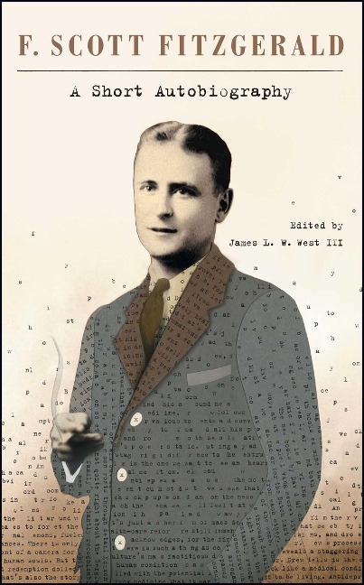 A Short Autobiography - F Scott Fitzgerald, James L W West III