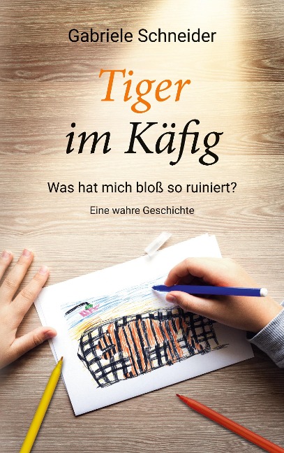 Tiger im Käfig - Gabriele Schneider