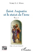 Cover-Bild zum Titel 'Saint Augustin et le statut de l'âme' von 'Wilson D A'