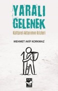 Cover-Bild zum Titel 'Yarali Gelenek Kültürel Aktarimin Krizleri' von 'Mehmet Akif Korkmaz'