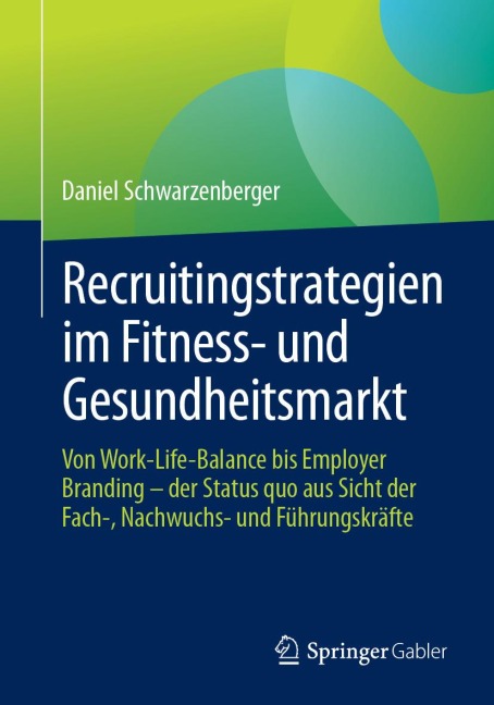Recruitingstrategien im Fitness- und Gesundheitsmarkt - Daniel Schwarzenberger