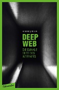 Cover-Bild zum Titel 'Deep Web - Die dunkle Seite des Internets' von 'Anonymus'