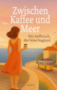 Cover-Bild zum Titel 'Zwischen Kaffee und Meer' von 'Marcus Breitfeld'
