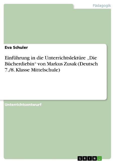 Einführung in die Unterrichtslektüre "Die Bücherdiebin" von Markus Zusak (Deutsch 7./8. Klasse Mittelschule) - Eva Schuler