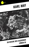 Cover-Bild zum Titel 'Im Reiche des silbernen Löwen III' von 'Karl May'