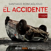 Cover-Bild zum Titel 'El accidente T01E09' von 'Santiago Roncagliolo'