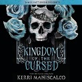 Cover-Bild zum Titel 'Kingdom of the Cursed Lib/E' von 'Kerri Maniscalco'