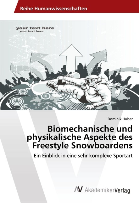 Biomechanische und physikalische Aspekte des Freestyle Snowboardens - Dominik Huber